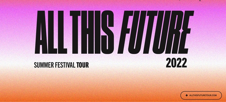 All This Future Summer Festival Tour
